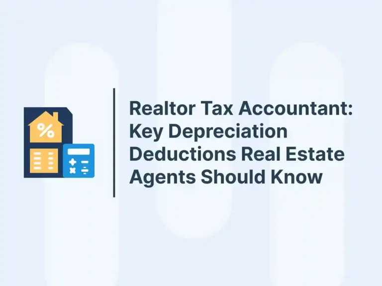 Realtor Tax Accountant_ Key Depreciation Deductions Real Estate Agents Should Know - realtor tax accountant