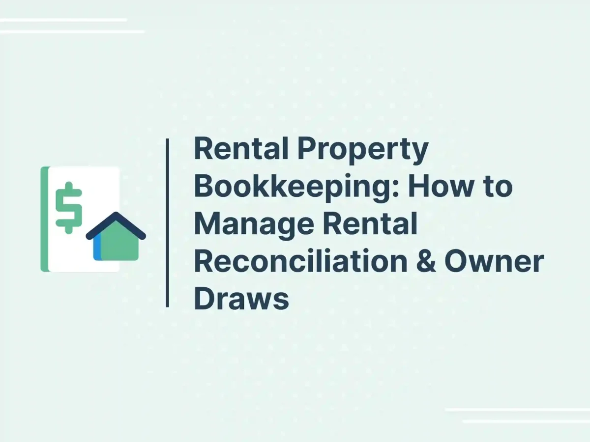 Rental Property Bookkeeping: How to Manage Rental Reconciliation & Owner Draws 19 Rental Property Bookkeeping: How to Manage Rental Reconciliation & Owner Draws