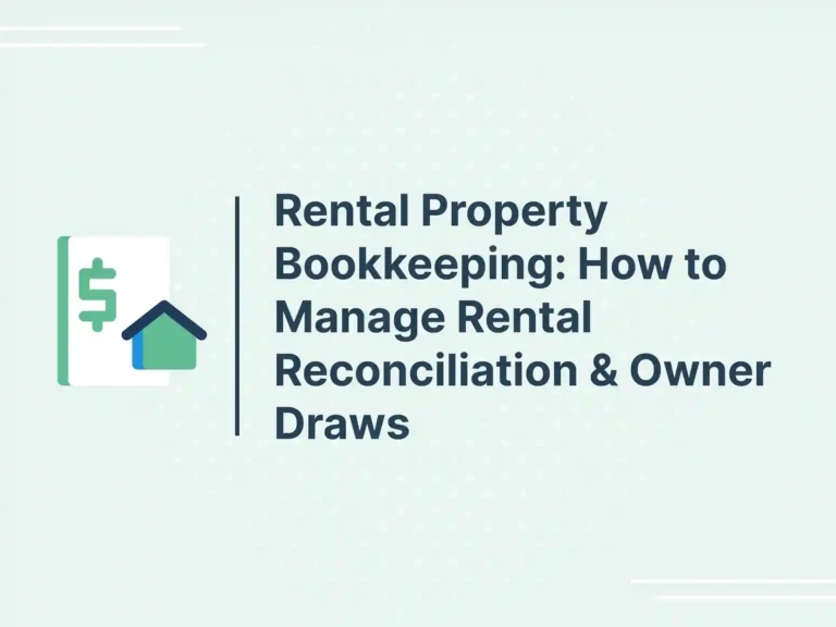 Rental Property Bookkeeping: How to Manage Rental Reconciliation & Owner Draws