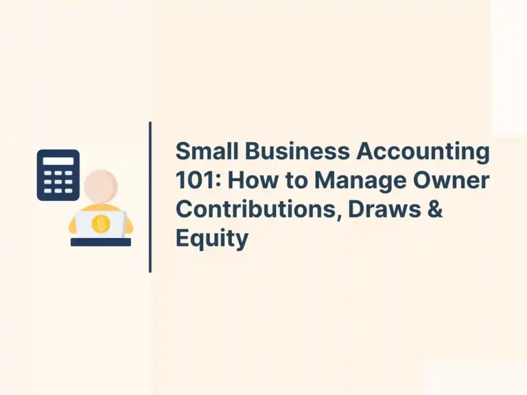 Small Business Accounting 101_ How to Manage Owner Contributions, Draws & Equity