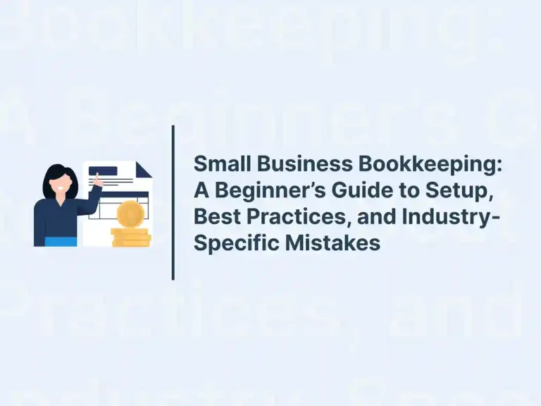 Small Business Bookkeeping_ A Beginner’s Guide to Setup, Best Practices, and Industry-Specific Mistakes