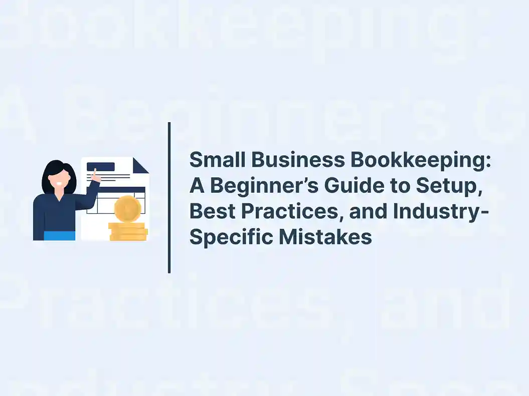 Small Business Bookkeeping: A Beginner’s Guide to Setup, Best Practices, and Industry-Specific Mistakes 8 Small Business Bookkeeping_ A Beginner’s Guide to Setup, Best Practices, and Industry-Specific Mistakes