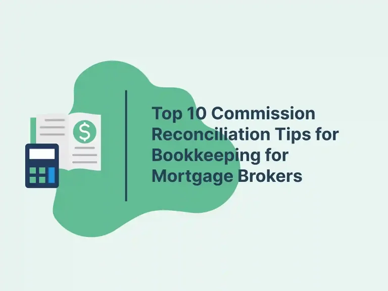 Top 10 Commission Reconciliation Tips for Bookkeeping for Mortgage Brokers