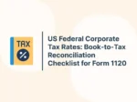 US Federal Corporate Tax Rates: Book-to-Tax Reconciliation Checklist for Form 1120