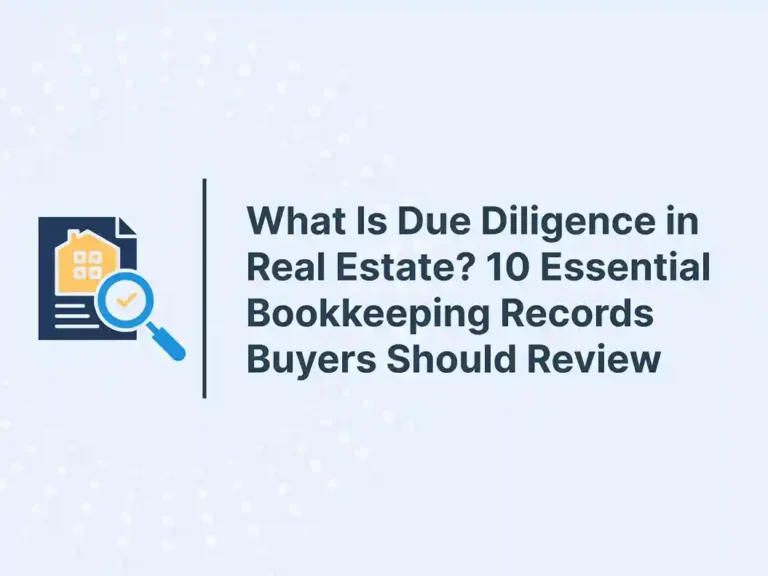 What Is Due Diligence in Real Estate_ 10 Essential Bookkeeping Records Buyers Should Review