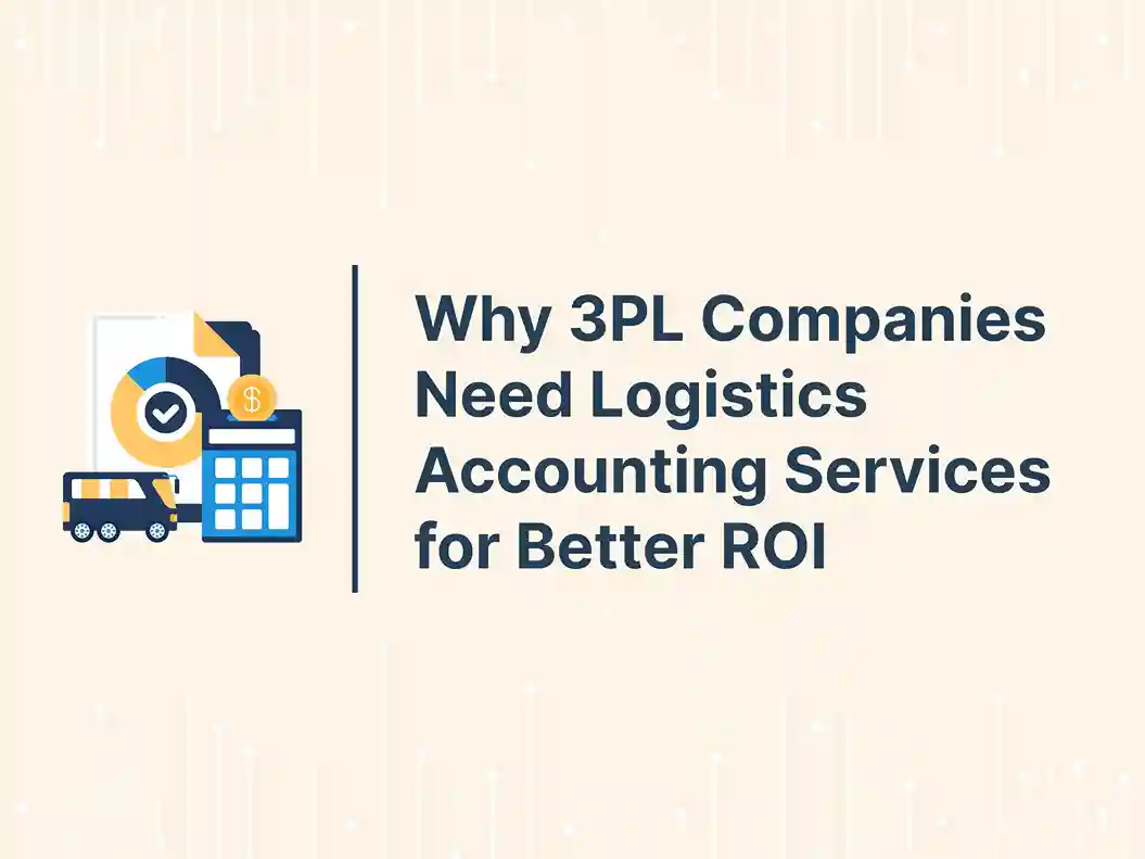 Why 3PL Companies Need Logistics Accounting Services for Better ROI 9 Why 3PL Companies Need Logistics Accounting Services for Better ROI