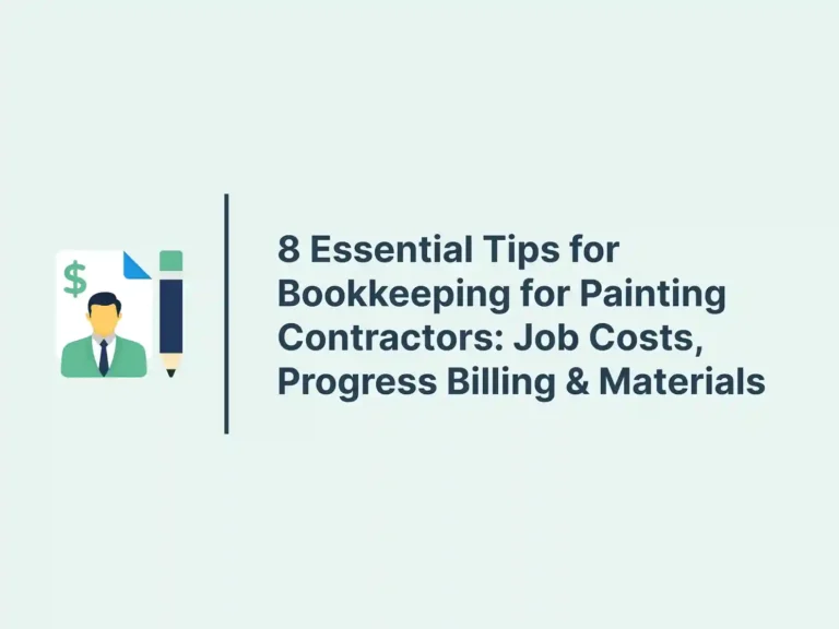 8 Essential Tips for Bookkeeping for Painting Contractors_ Job Costs, Progress Billing & Materials - Bookkeeping for Painting Contractors