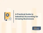 A Practical Guide to Industrial Accounting for Growing Businesses
