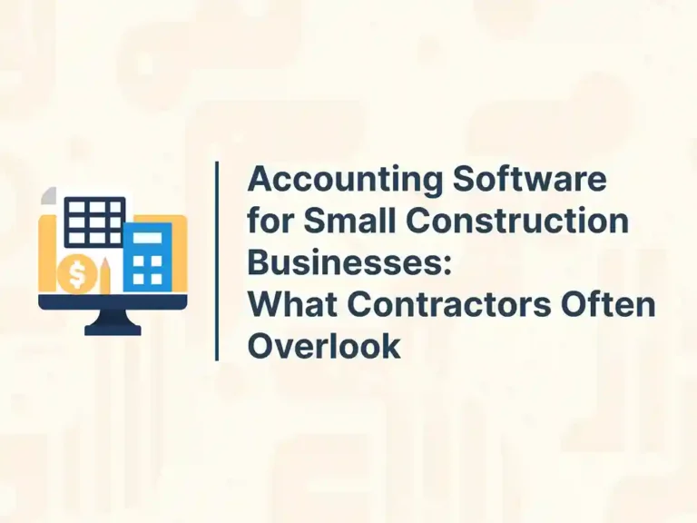 Accounting Software for Small Construction Businesses_ What Contractors Often Overlook