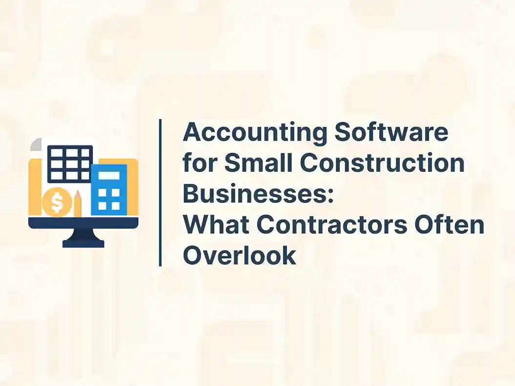 Accounting Software for Small Construction Businesses: What Contractors Often Overlook 11 Accounting Software for Small Construction Businesses_ What Contractors Often Overlook
