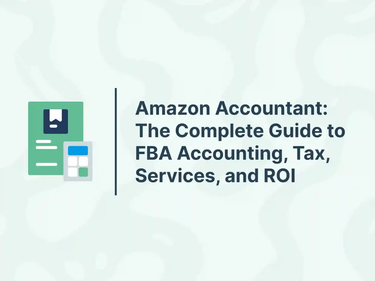 Amazon Accountant: The Complete Guide to FBA Accounting, Tax, Services, and ROI 13 Amazon Accountant: The Complete Guide to FBA Accounting, Tax, Services, and ROI