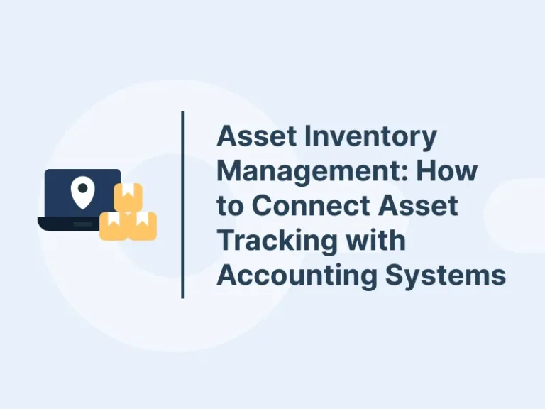 Asset Inventory Management_ How to Connect Asset Tracking with Accounting Systems