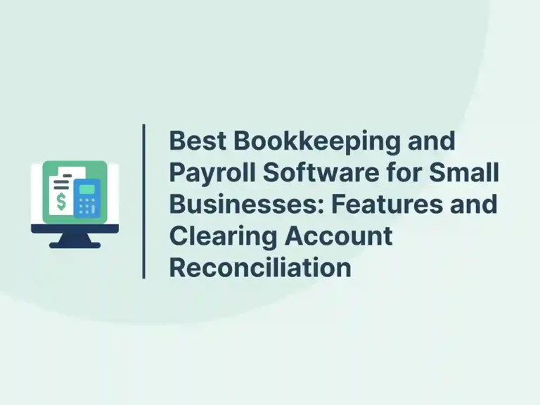 Best Bookkeeping and Payroll Software for Small Businesses_ Features and Clearing Account Reconciliation