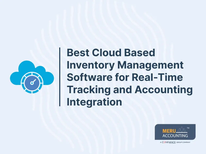 Best Cloud Based Inventory Management Software for Real-Time Tracking and Accounting Integration