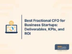 Best Fractional CFO for Business Startups: Deliverables, KPIs, and ROI