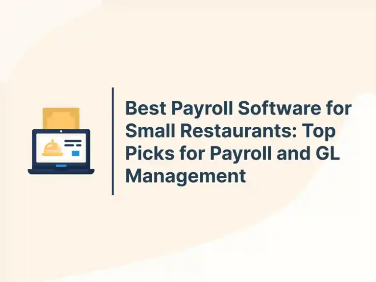 Best Payroll Software for Small Restaurants: Top Picks for Payroll and GL Management