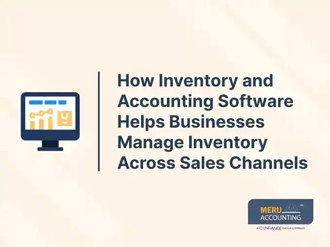 How Inventory and Accounting Software Helps Businesses Manage Inventory Across Sales Channels