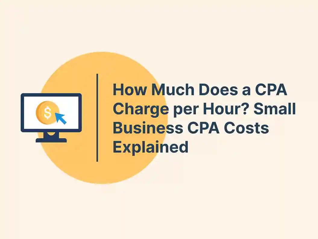 How Much Does a CPA Charge per Hour? Small Business CPA Hourly Rate Explained