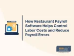 How Restaurant Payroll Software Helps Control Labor Costs and Reduce Payroll Errors