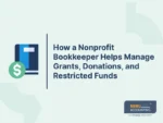 How a Nonprofit Bookkeeper Helps Manage Grants, Donations, and Restricted Funds