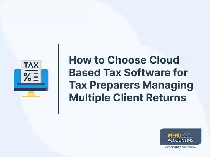How to Choose Cloud Based Tax Software for Tax Preparers Managing Multiple Client Returns