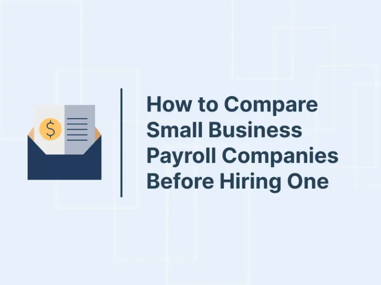 How to Compare Small Business Payroll Companies Before Hiring One