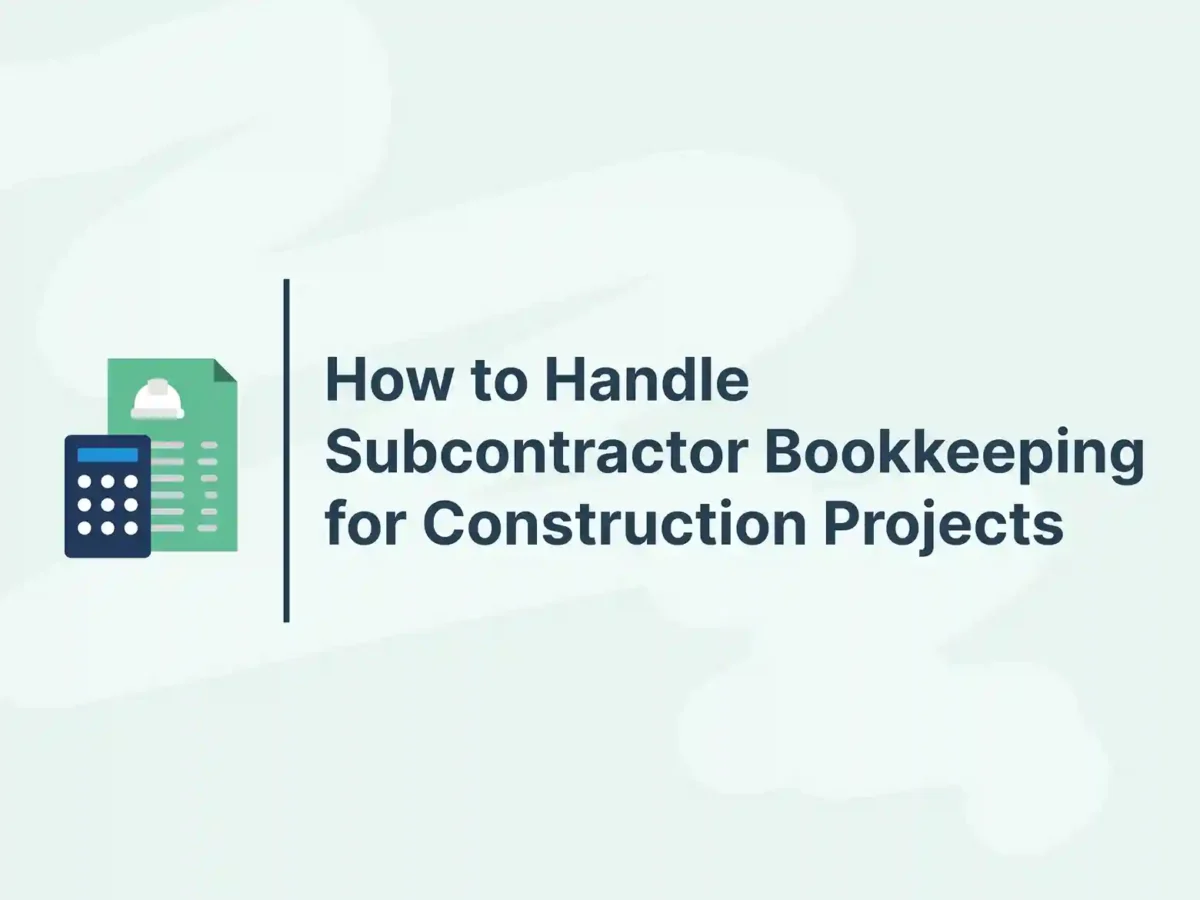 How to Handle Subcontractor Bookkeeping for Construction Projects 3 How to Handle Subcontractor Bookkeeping for Construction Projects
