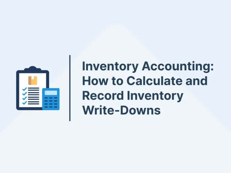 Inventory Accounting: How to Calculate and Record Inventory Write-Downs
