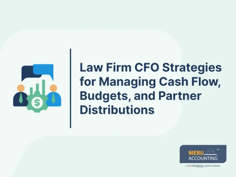 Law Firm CFO Strategies for Managing Cash Flow, Budgets, and Partner Distributions