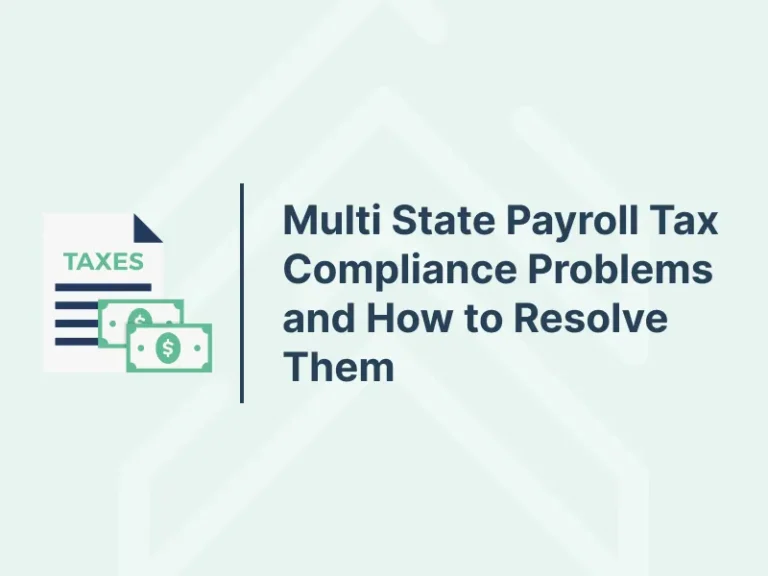 Multi State Payroll Tax Compliance Problems and How to Resolve Them