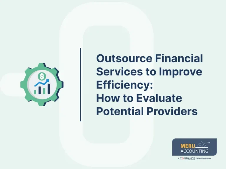 Outsource Financial Services to Improve Efficiency: How to Evaluate Potential Providers
