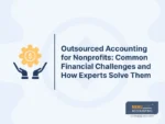 Outsourced Accounting for Nonprofits: Common Financial Challenges and How Experts Solve Them