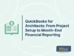 QuickBooks for Architects: From Project Setup to Month-End Financial Reporting