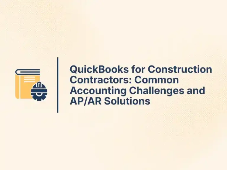 Blog and Insights 166 QuickBooks for Construction Contractors Common Accounting Challenges and APAR Solutions