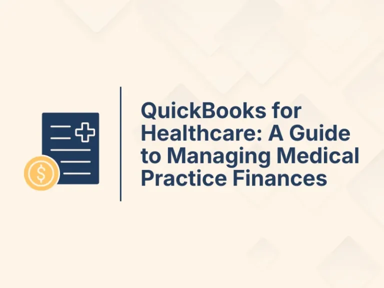 QuickBooks for Healthcare: A Guide to Managing Medical Practice Finances