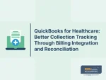 QuickBooks for Healthcare: Better Collection Tracking Through Billing Integration and Reconciliation