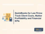 QuickBooks for Law Firms: Track Client Costs, Matter Profitability and Financial KPIs