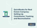 QuickBooks for Real Estate Company: Setting Up Commission Tracking and Reconciliation
