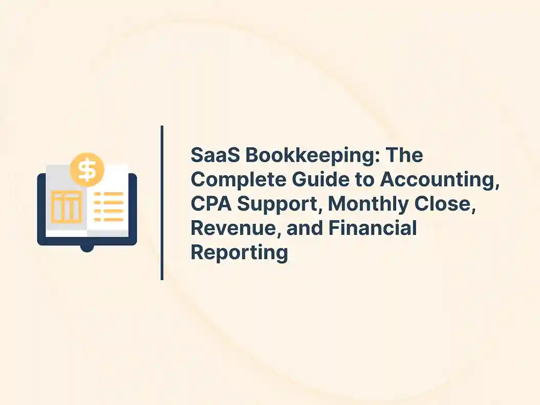 SaaS Bookkeeping: The Complete Guide to Accounting, CPA Support, Monthly Close, Revenue, and Financial Reporting 15 SaaS Bookkeeping_ The Complete Guide to Accounting, CPA Support, Monthly Close, Revenue, and Financial Reporting