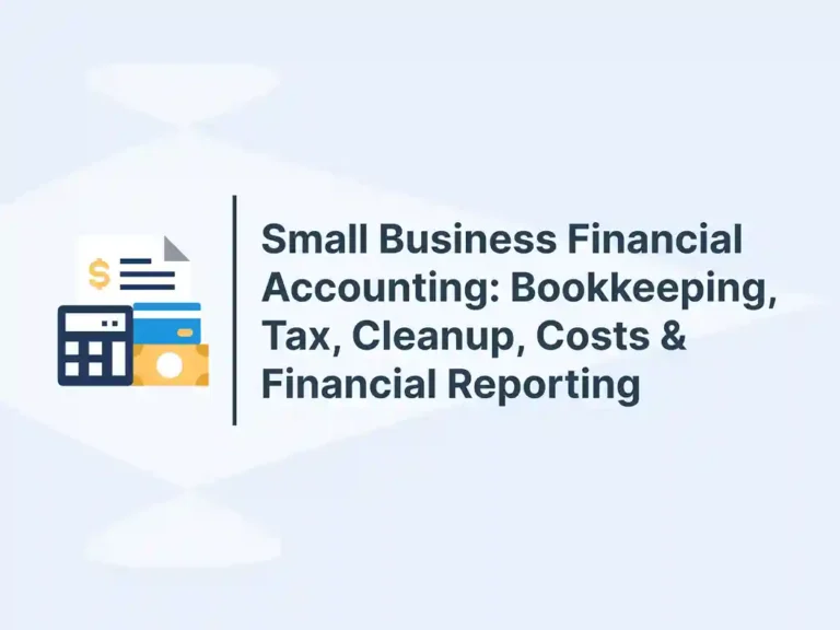 Small Business Financial Accounting_ Bookkeeping, Tax, Cleanup, Costs & Financial Reporting