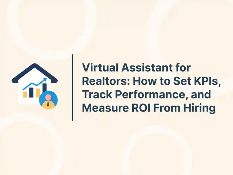 Virtual Assistant for Realtors: How to Set KPIs, Track Performance, and Measure ROI From Hiring