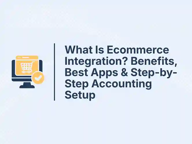 Blog and Insights 168 What Is Ecommerce Integration? Benefits, Best Apps & Step-by-Step Accounting Setup