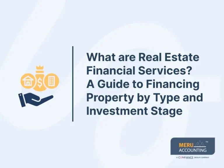 What are Real Estate Financial Services? A Guide to Financing Property by Type and Investment Stage
