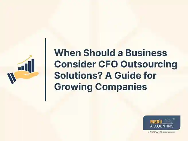 When Should a Business Consider CFO Outsourcing Solutions? A Guide for Growing Companies