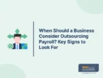 When Should a Business Consider Outsourcing Payroll? Key Signs to Look For