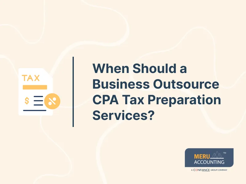 When Should a Business Outsource CPA Tax Preparation Services